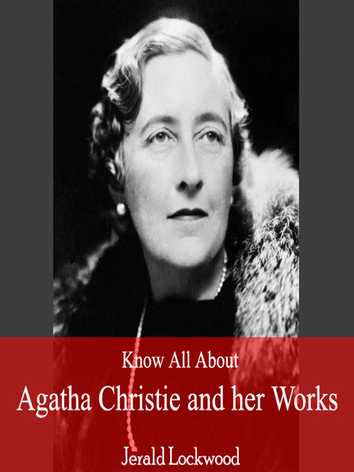 Title details for Know All About Agatha Christie and her Works by Jerald Lockwood - Available